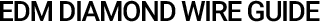 EDM Diamond Wire Guide